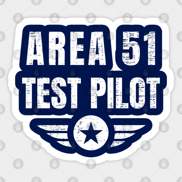 Area 51 Test Pilot - Ufo Alien Sticker by Paranormalshirts